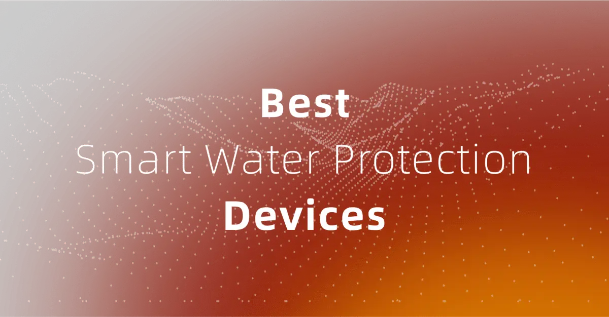 Best Smart Water Protection Devices