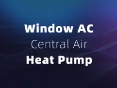 Window AC, Central Air, or Heat Pump